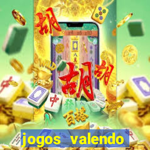 jogos valendo dinheiro online